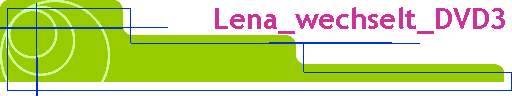 Lena_wechselt_DVD3